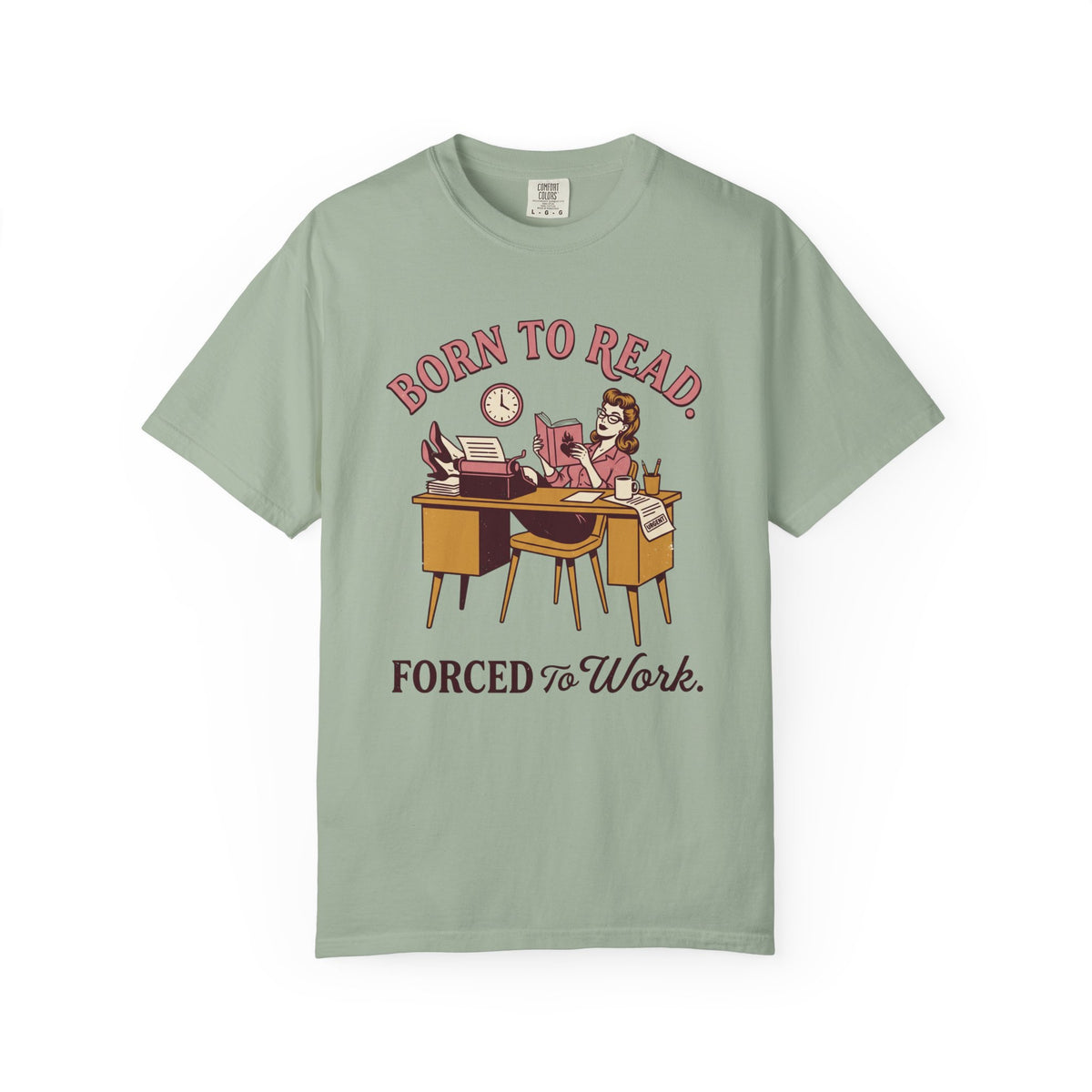 Born To Read. Forced To Work. T-Shirt
