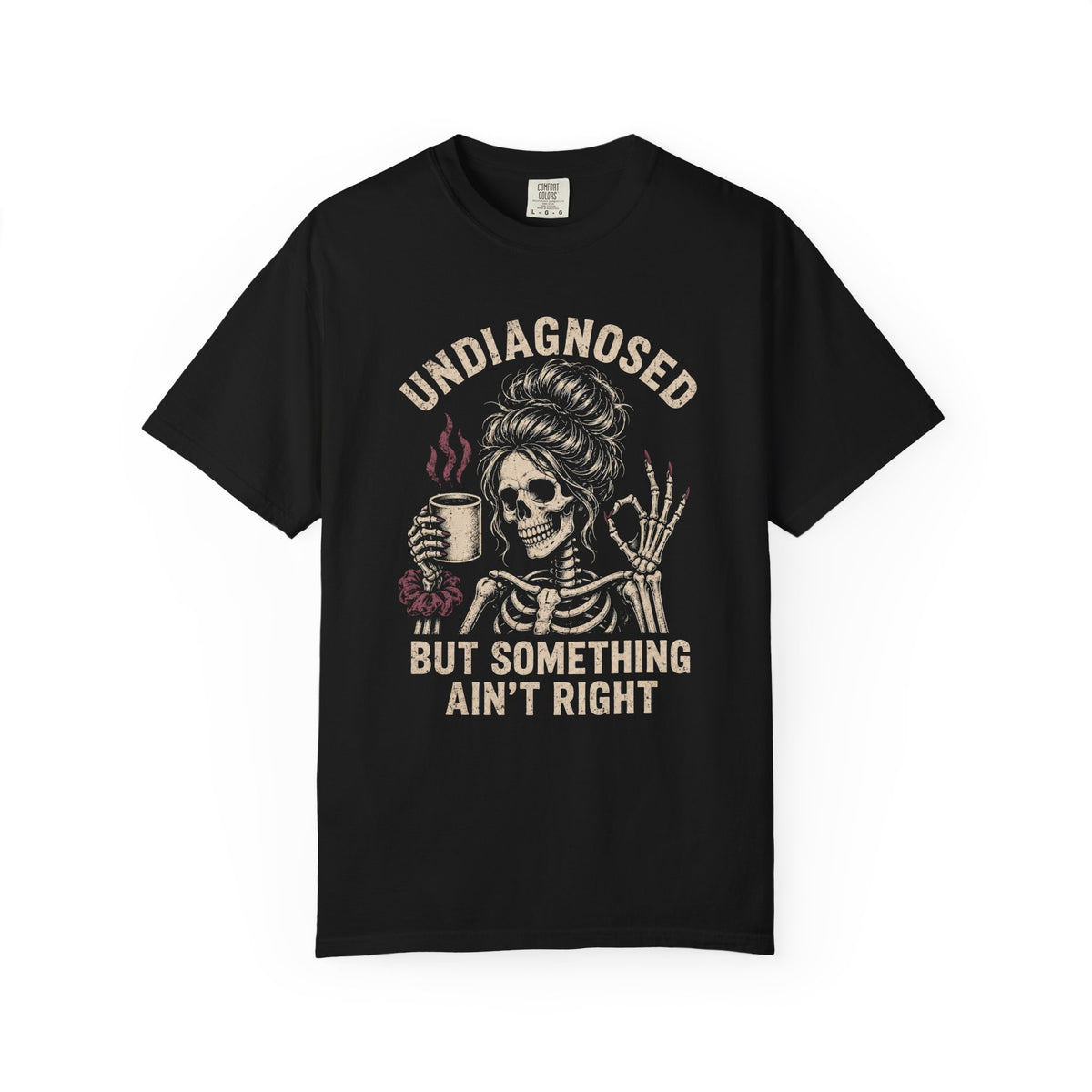 Undiagnosed But Something Ain't Right T-Shirt