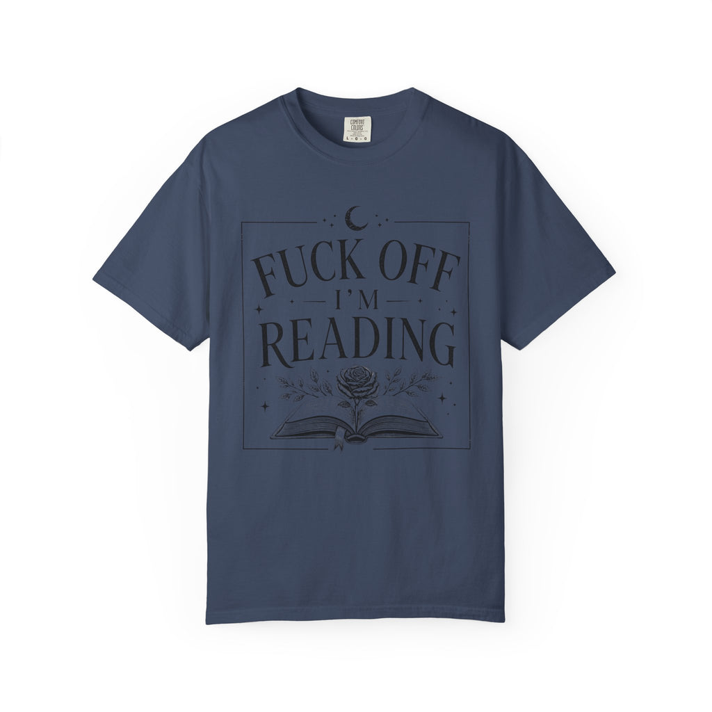 Fuck Off I'm Reading T-Shirt