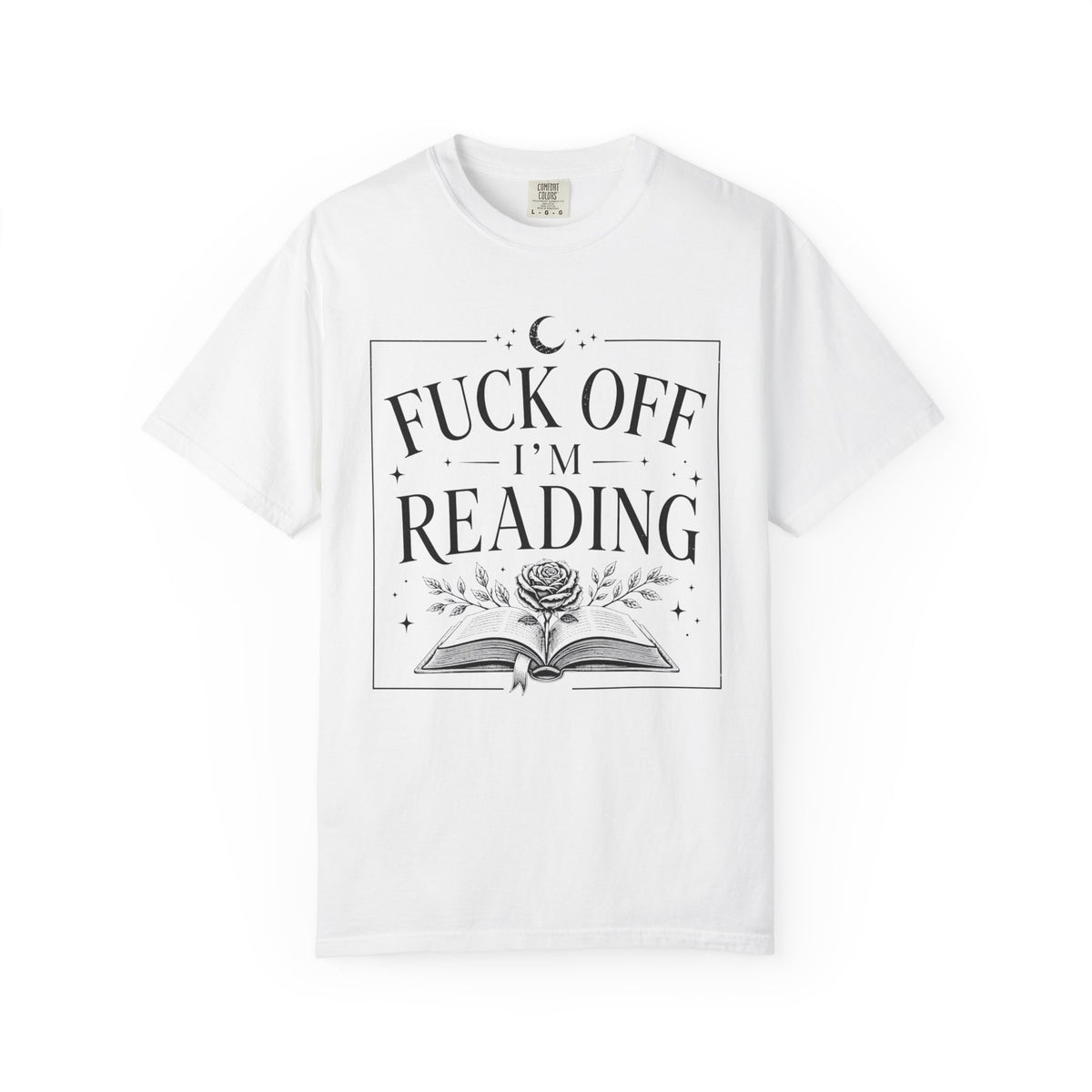 Fuck Off I'm Reading T-Shirt