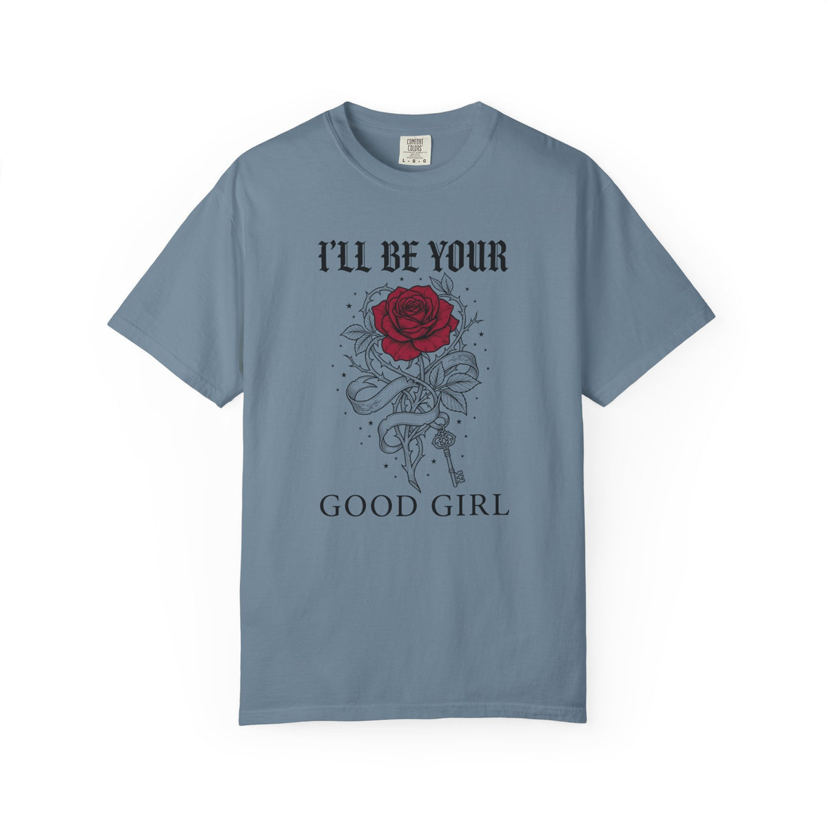I'll Be Your Good Girl T-Shirt
