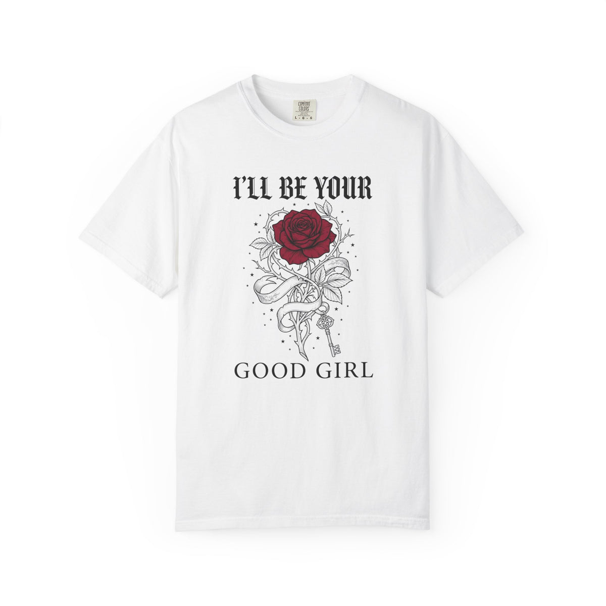 I'll Be Your Good Girl T-Shirt