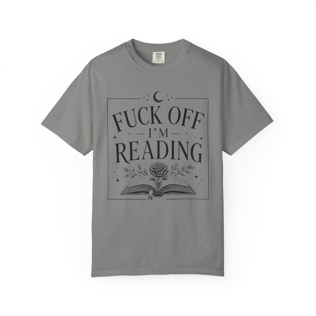 Fuck Off I'm Reading T-Shirt