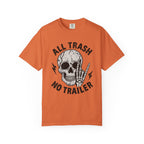 All Trash No Trailer T-Shirt