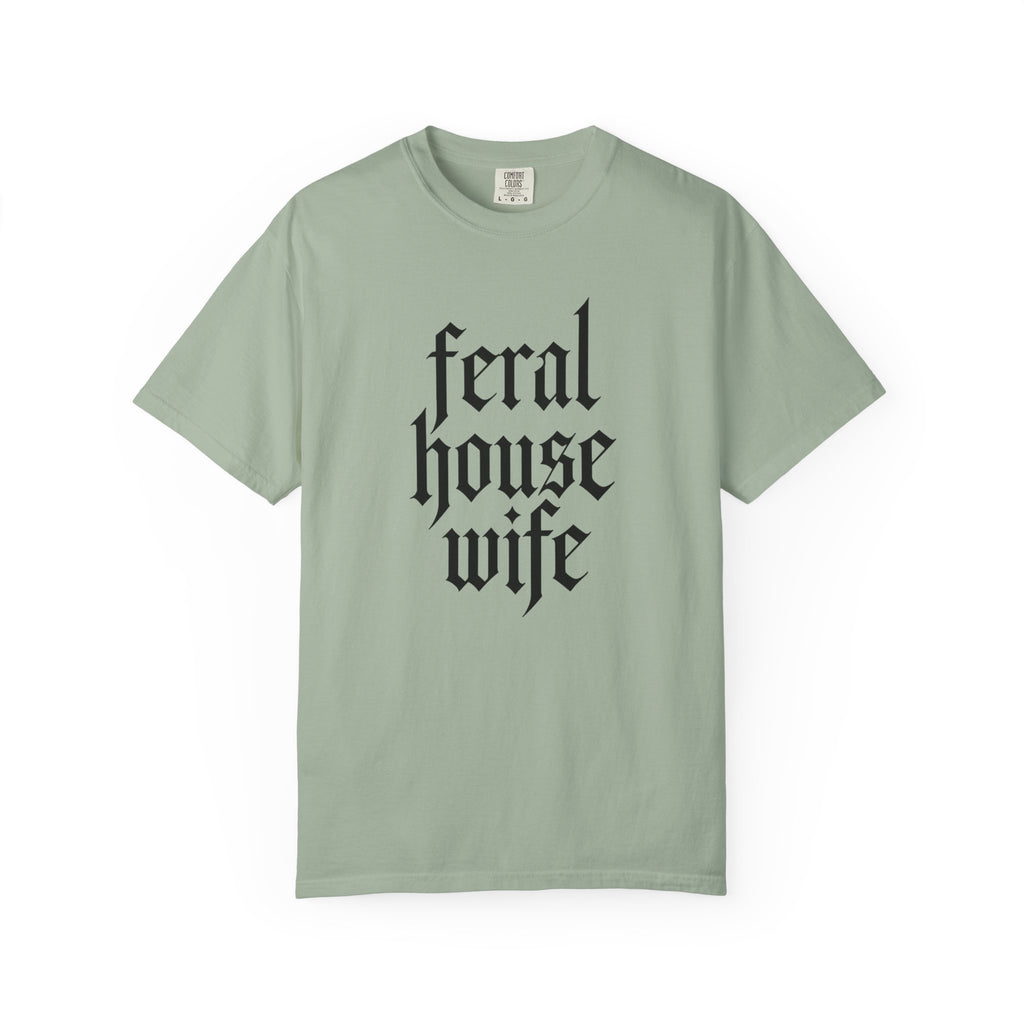 Feral House Wife T-Shirt
