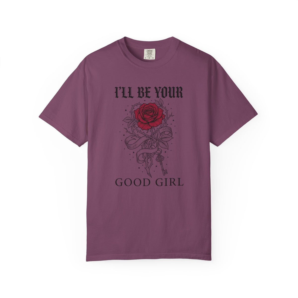 I'll Be Your Good Girl T-Shirt