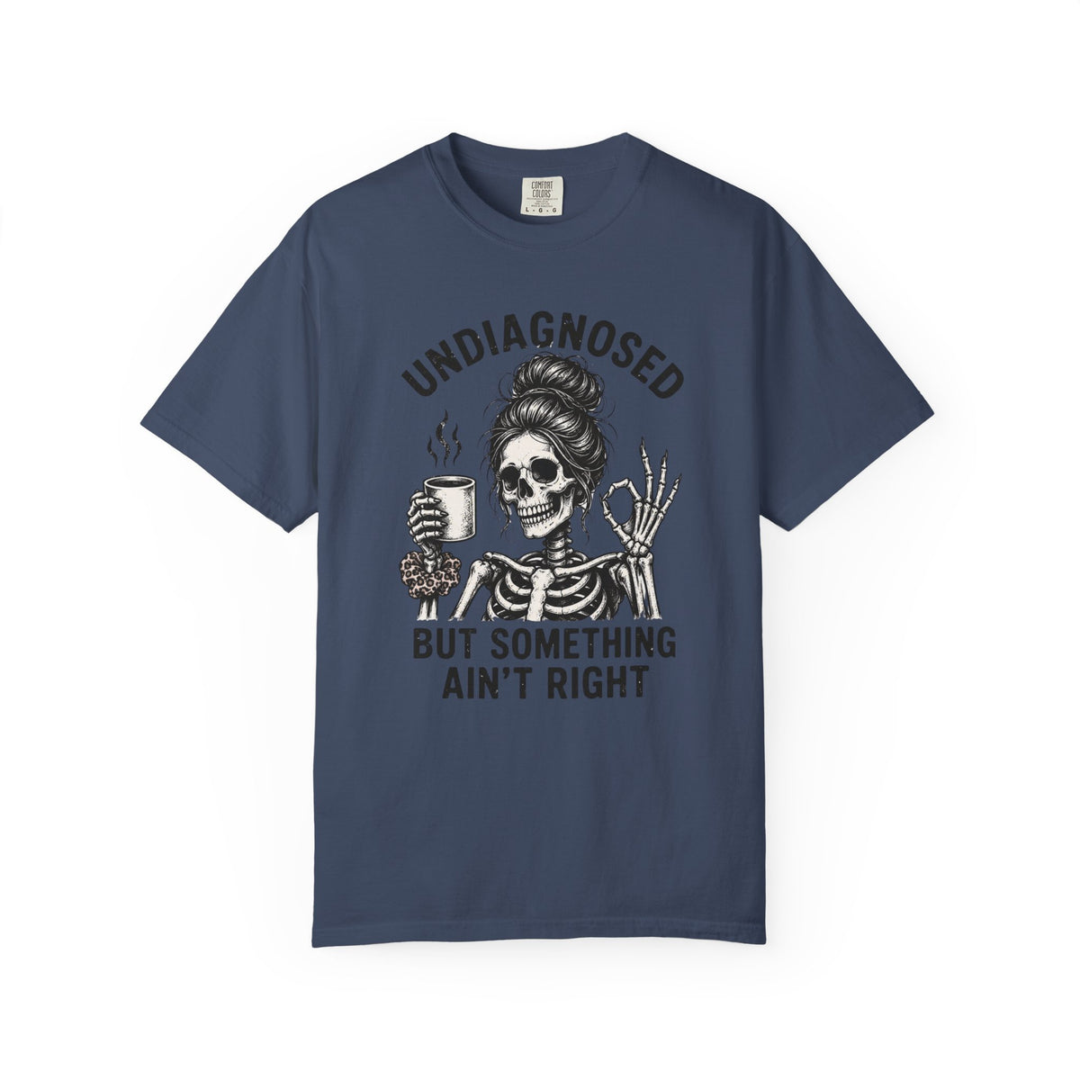 Undiagnosed But Something Ain't Right T-Shirt