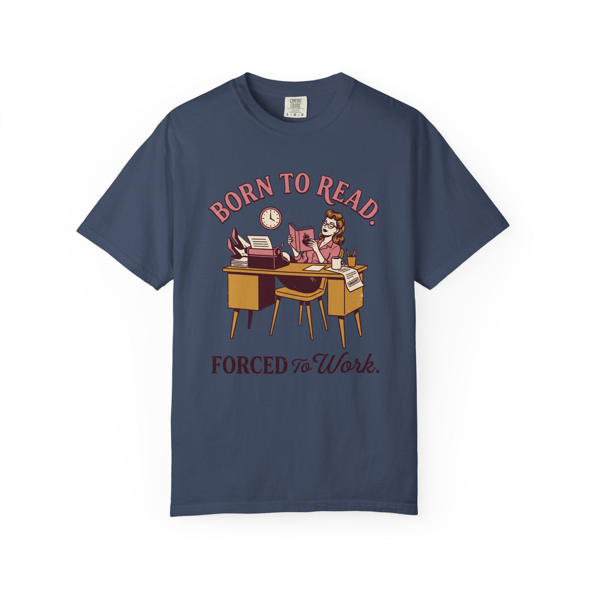 Born To Read. Forced To Work. T-Shirt