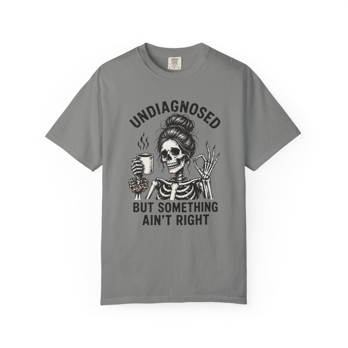 Undiagnosed But Something Ain't Right T-Shirt