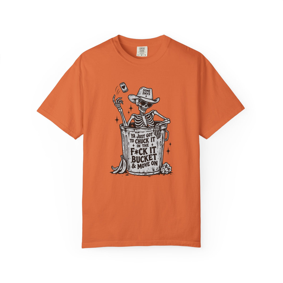 F*ck It Bucket T-Shirt