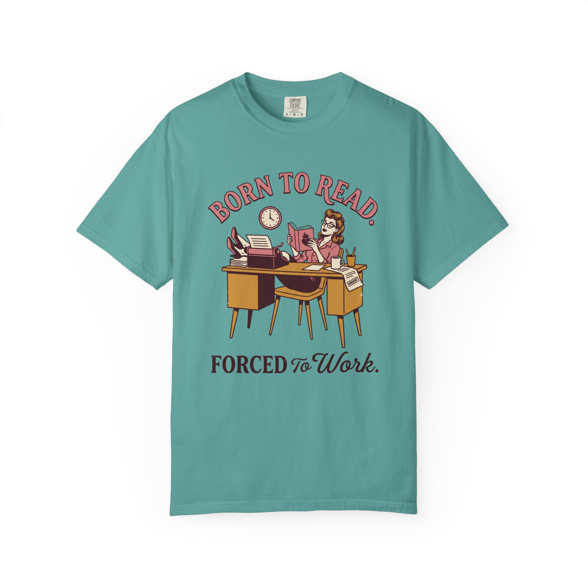 Born To Read. Forced To Work. T-Shirt
