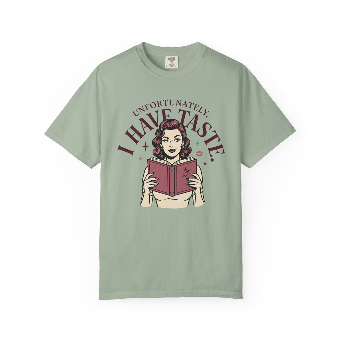 Unfortunately, I Have Taste T-Shirt