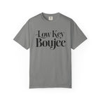Low Key Boujee T-Shirt