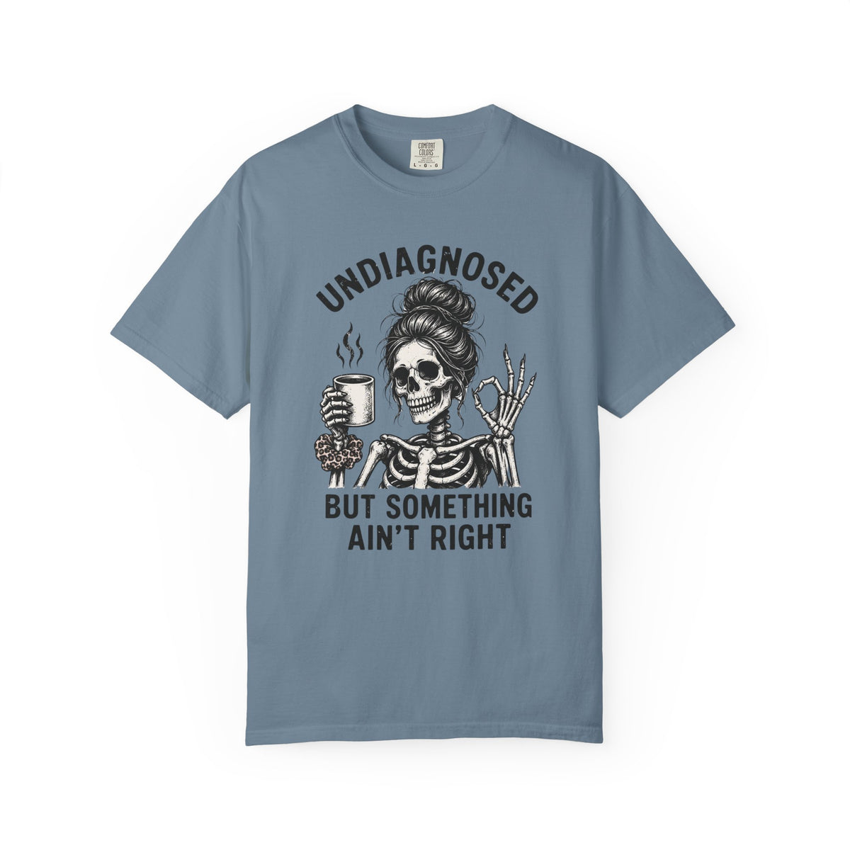Undiagnosed But Something Ain't Right T-Shirt