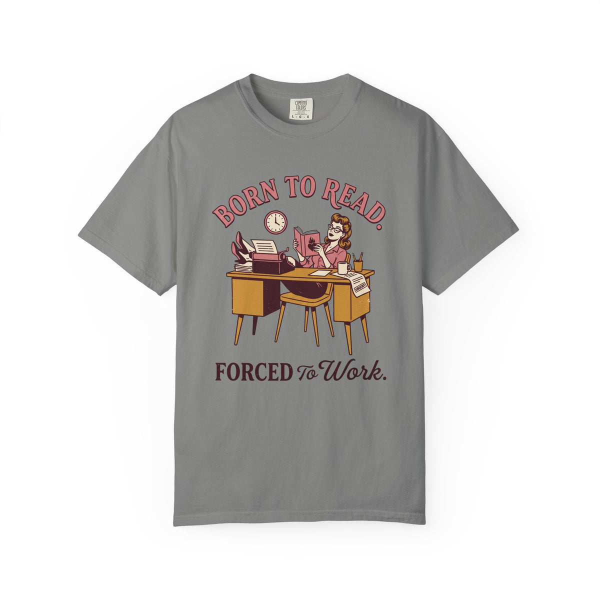 Born To Read. Forced To Work. T-Shirt