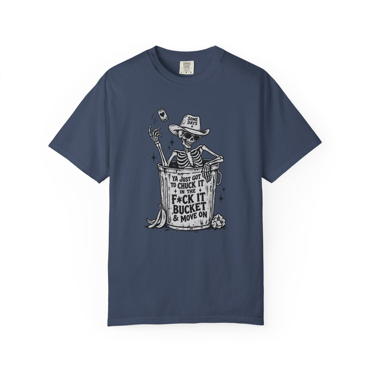 F*ck It Bucket T-Shirt