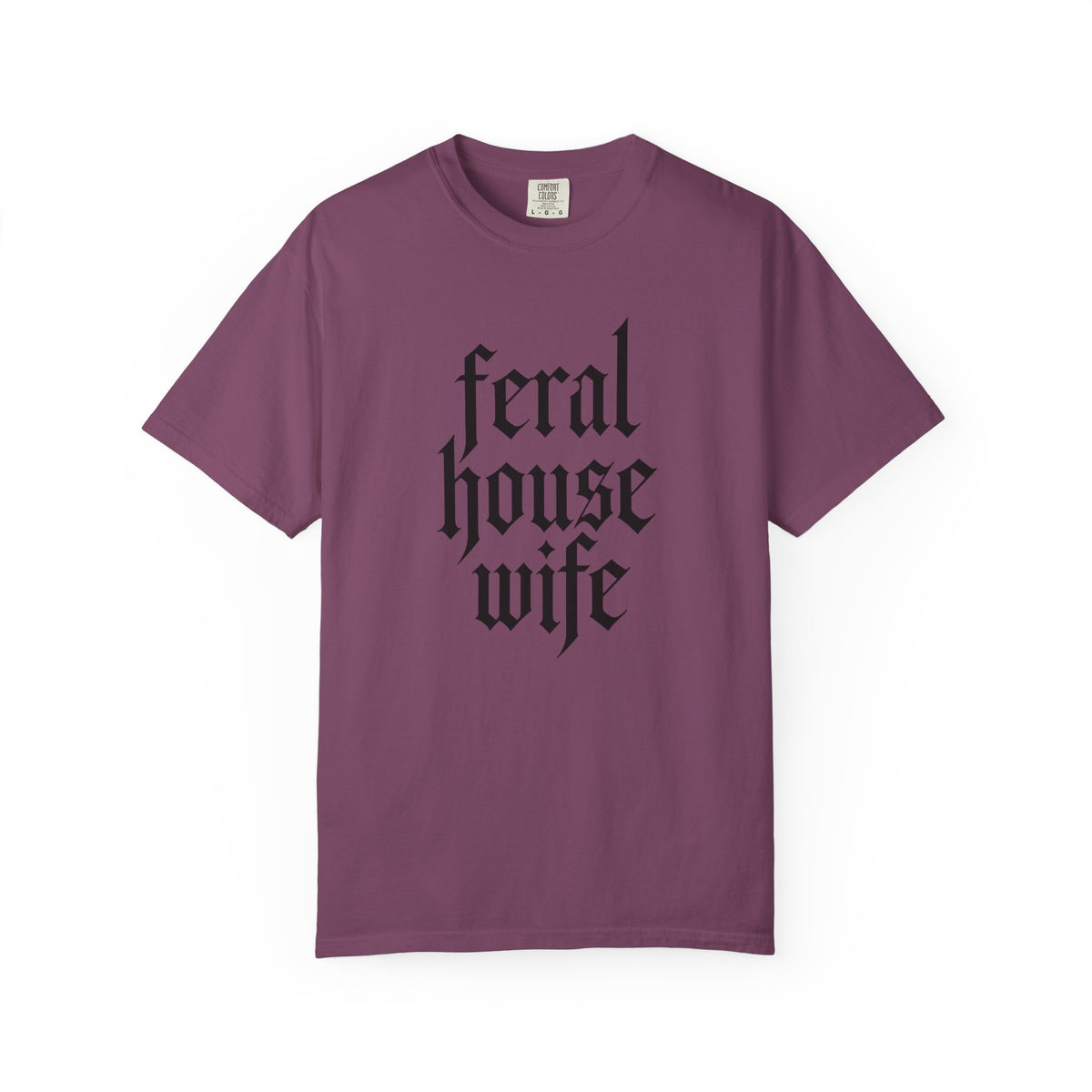 Feral House Wife T-Shirt