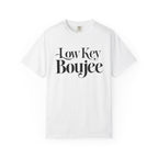 Low Key Boujee T-Shirt