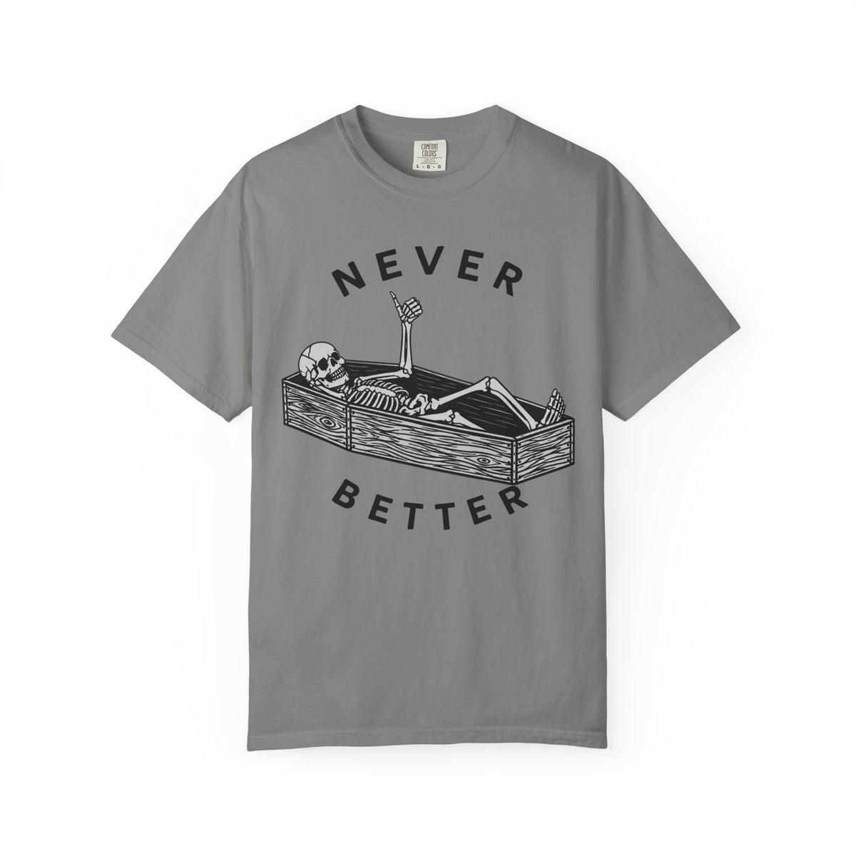 Never Better T-Shirt