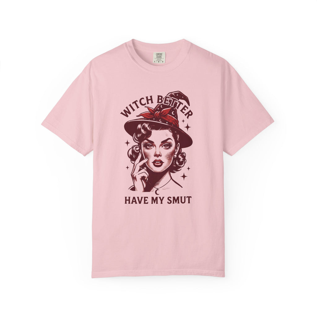 Witch Better Have My Smut T-Shirt