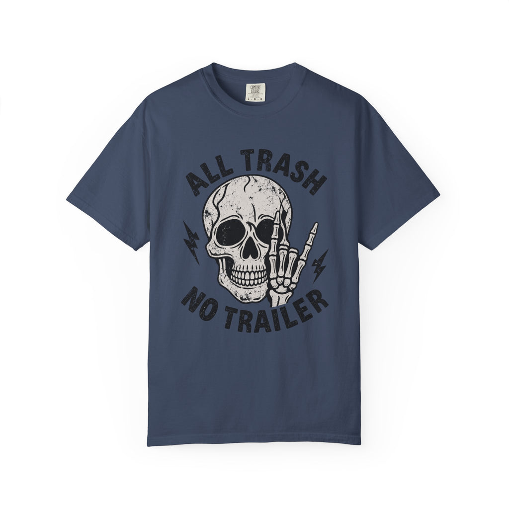 All Trash No Trailer T-Shirt
