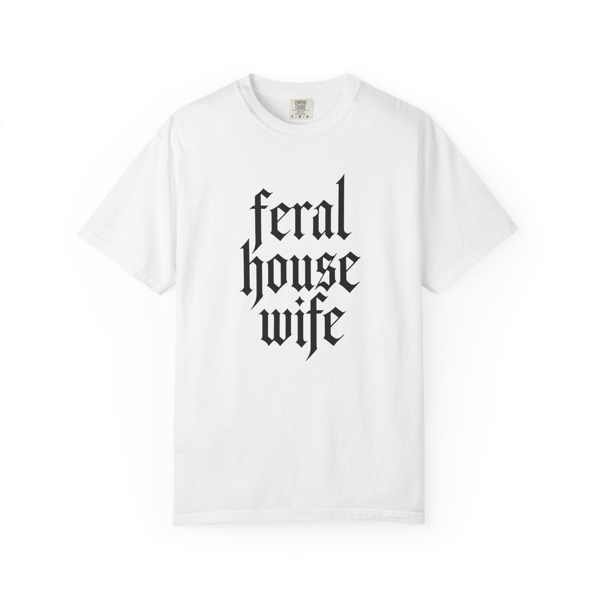 Feral House Wife T-Shirt