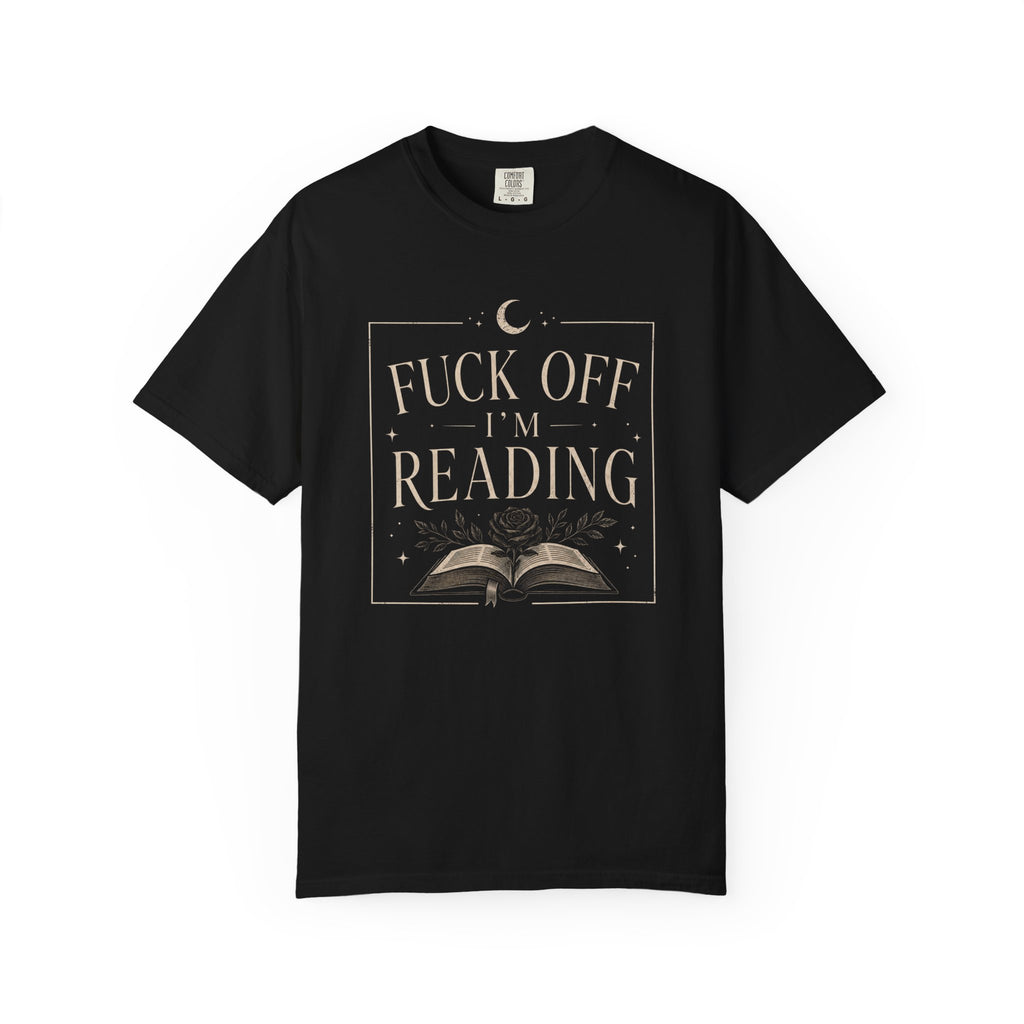 Fuck Off I'm Reading T-Shirt