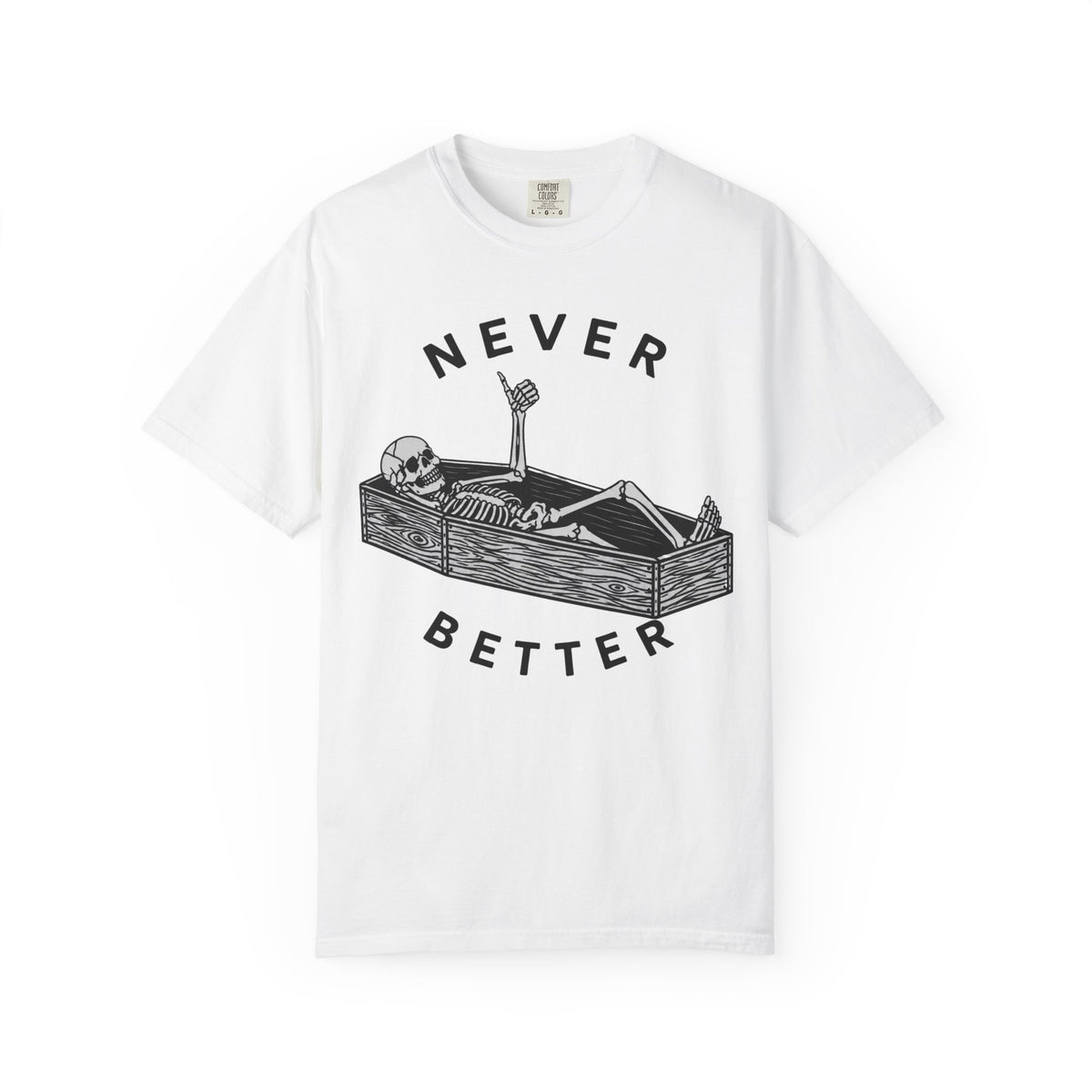 Never Better T-Shirt
