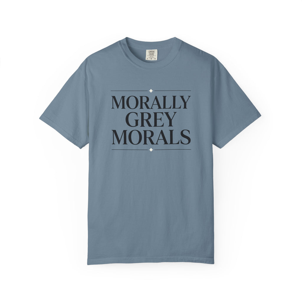 Morally Grey Morals T-Shirt