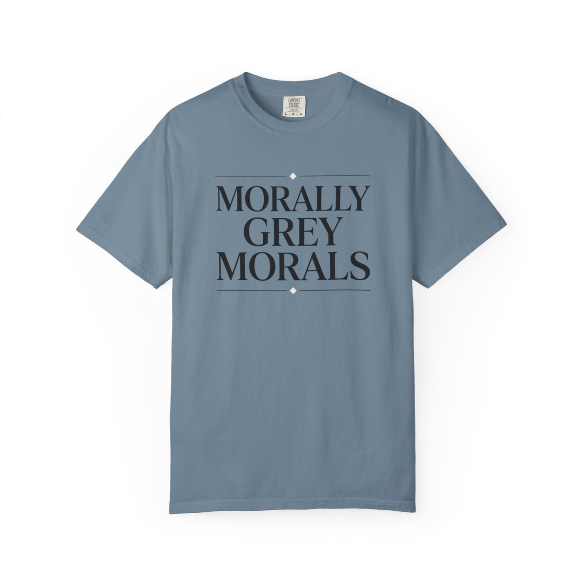 Morally Grey Morals T-Shirt