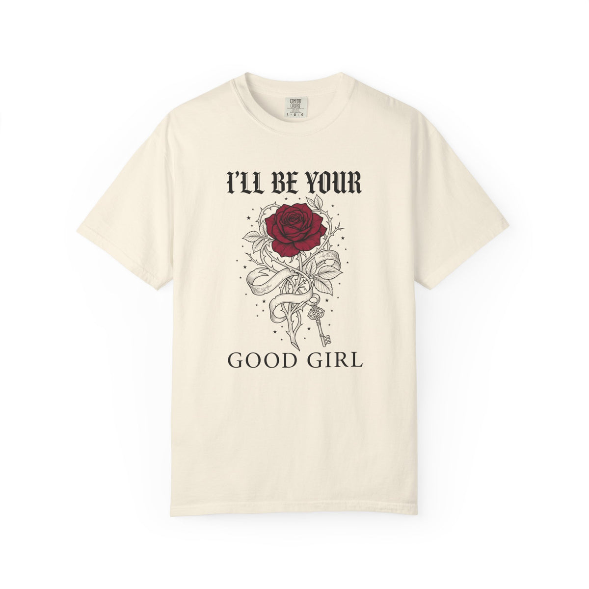 I'll Be Your Good Girl T-Shirt