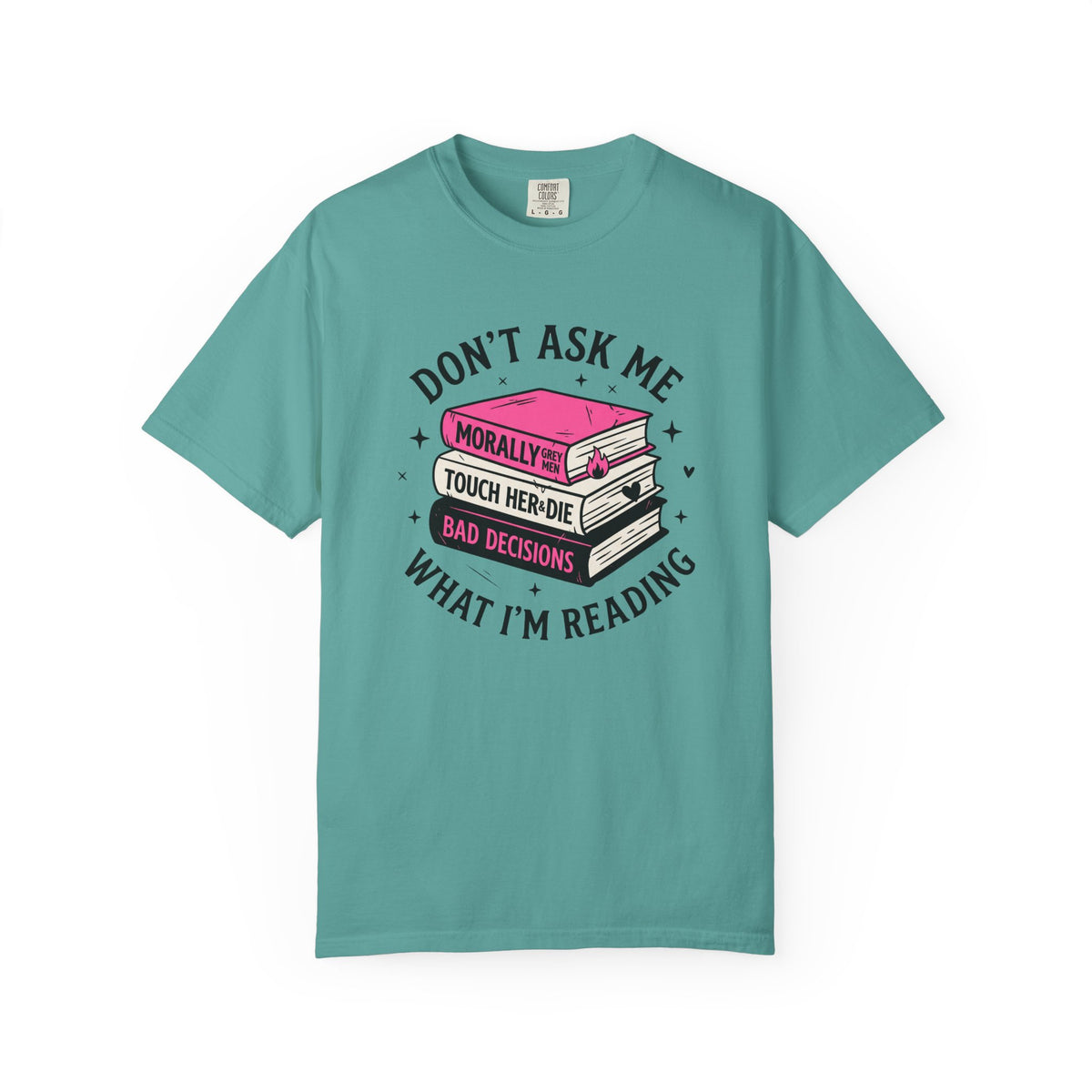 Don't Ask Me What I'm Reading T-Shirt