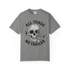 All Trash No Trailer T-Shirt