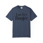 Low Key Boujee T-Shirt