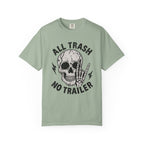 All Trash No Trailer T-Shirt