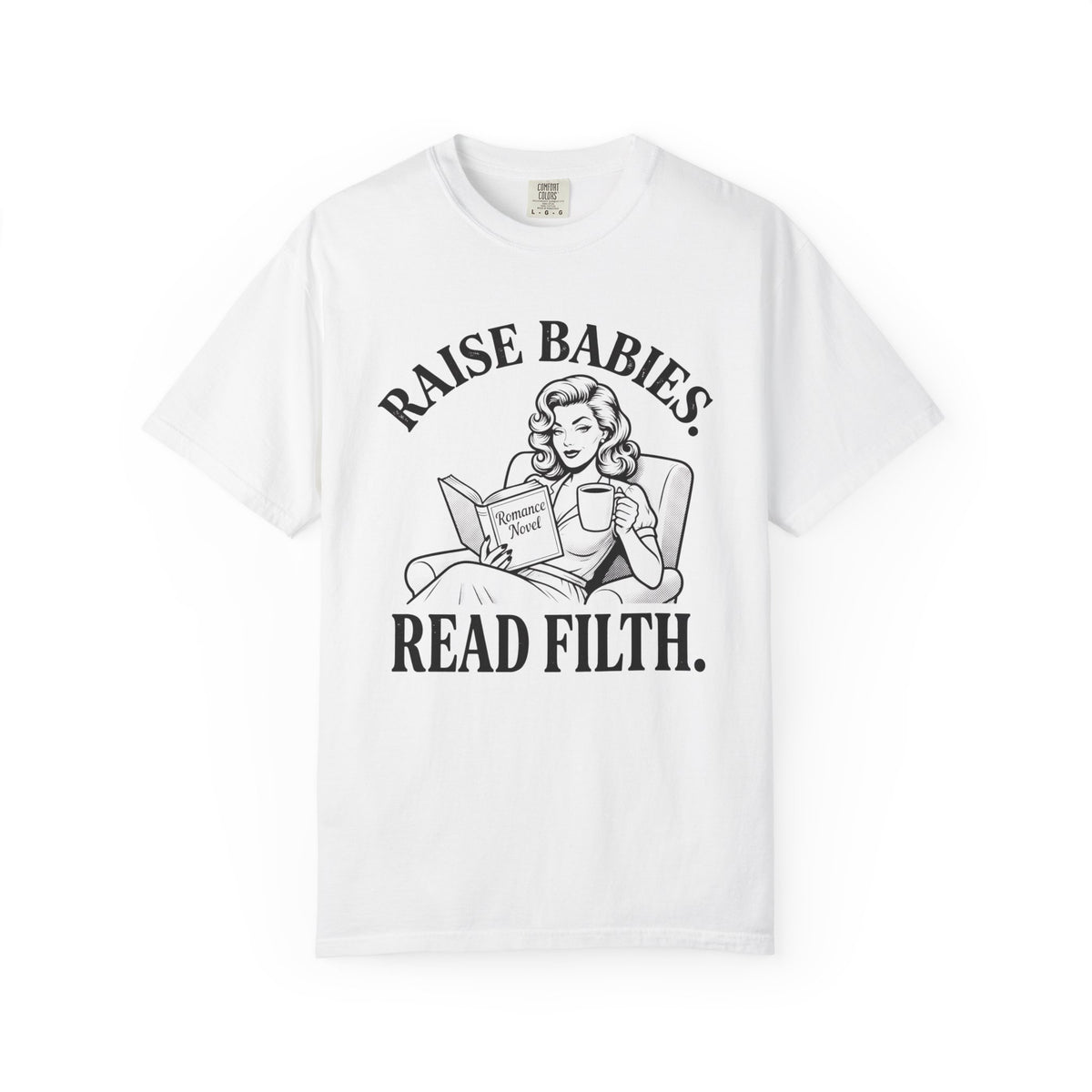 Raise Babies. Read Filth. T-Shirt