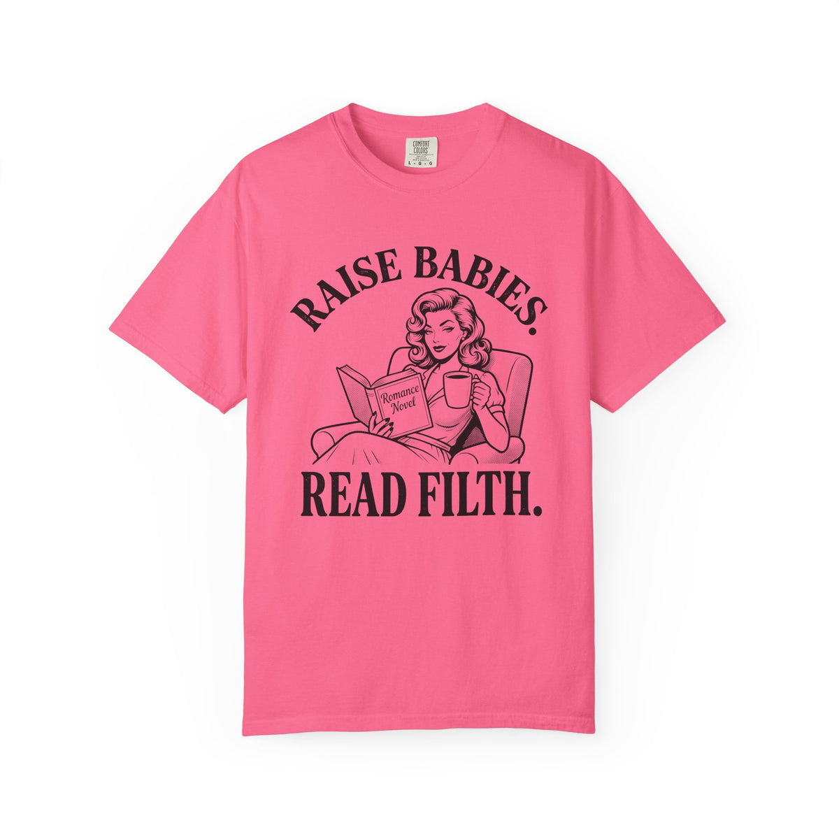 Raise Babies. Read Filth. T-Shirt