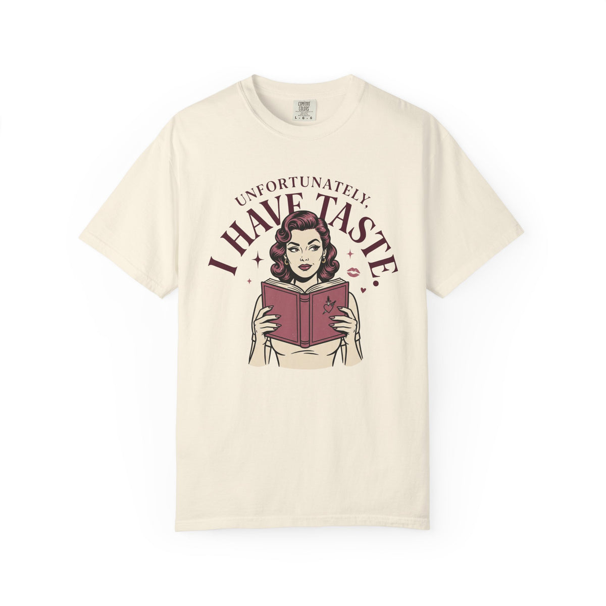 Unfortunately, I Have Taste T-Shirt