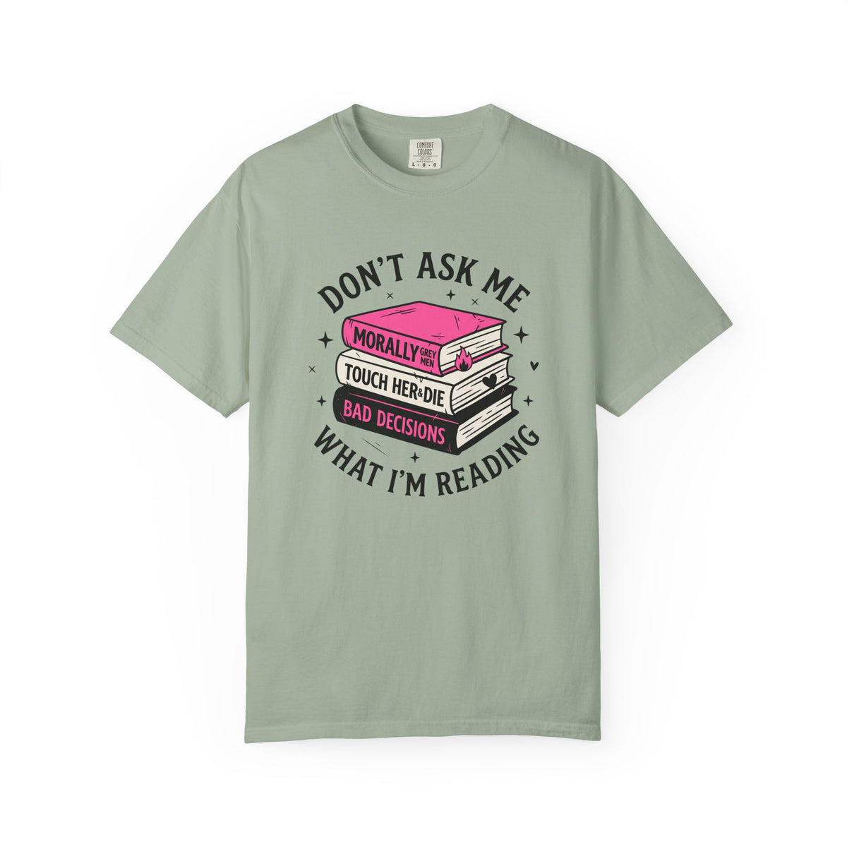 Don't Ask Me What I'm Reading T-Shirt